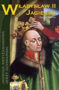 Władysław II Jagiełło - Biografie i autobiografie - miniaturka - grafika 1