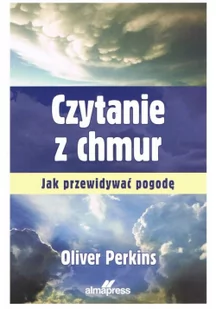 Czytanie z chmur Jak przewidywać pogodę Perkins Oliver - Poradniki hobbystyczne Czytanie z chmur Jak przewidywać pogodę Perkins Oliver - Poradniki hobbystyczne - miniaturka - grafika 2