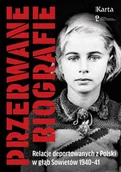 E-booki - literatura faktu - Przerwane biografie. Relacje deportowanych z Polski w głąb Sowietów 1940-41 - miniaturka - grafika 1