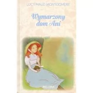 Książki edukacyjne - Bellona Lucy Maud Montgomery Wymarzony dom Ani - miniaturka - grafika 1