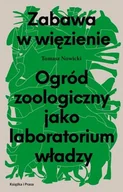 Felietony i reportaże - Zabawa w więzienie. Ogród zoologiczny jako laboratorium władzy - miniaturka - grafika 1