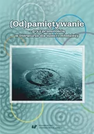 Obcojęzyczne książki popularnonaukowe - (Od)pamiętywanie - gry z przeszłością... - miniaturka - grafika 1