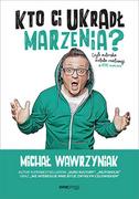 Psychologia - Kto Ci ukradł marzenia$258 Czyli autorska metoda realizacji #1000marzeń Michał Wawrzyniak - miniaturka - grafika 1