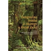Wydawnictwo Uniwersytetu Jagiellońskiego Integralna troska o chorego u kresu życia praca zbiorowa - Poradniki psychologiczne - miniaturka - grafika 1