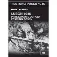 Historia świata - Vesper Luboń 1945. Przełamanie obrony Festung Posen - Maciej Karalus - miniaturka - grafika 1