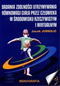 Technika - Badania zdolności utrzymywania równowagi ciała przez człowieka w środowisku rzeczywistym i wirtualnym - miniaturka - grafika 1