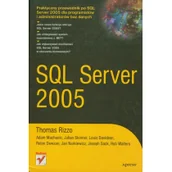 Podstawy obsługi komputera - SQL Server 2005 - Julian Skin, Joseph Sack, Rob Walters, Robin Dewson, Adam Machanic, Thomas Rizzo - miniaturka - grafika 1
