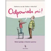 Powieści i opowiadania - Odpowiedz Mi Dzieci Pytają O Intymne Sprawy Katharina Von Der Gathen,anke Kuhl - miniaturka - grafika 1