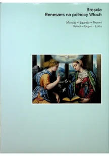 Brescia renesans na północy Włoch - Felietony i reportaże - miniaturka - grafika 1