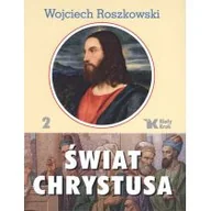 Religia i religioznawstwo - Biały Kruk Świat Chrystusa. Tom 2 - Wojciech Roszkowski - miniaturka - grafika 1