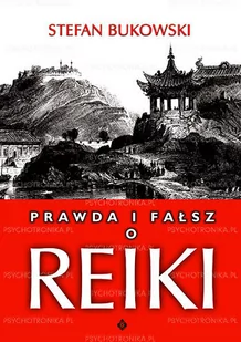 Prawda i fałsz o Reiki - Stefan Bukowski - Diety, zdrowe żywienie - miniaturka - grafika 1
