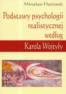 Podstawy psychologii realistycznej według Karola Wojtyły - Filozofia i socjologia - miniaturka - grafika 2