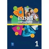 Biznes i zarządzanie. Podręcznik. Liceum i technikum. Część 1. Zakres podstawowy i rozszerzony - Podręczniki dla liceum - miniaturka - grafika 1
