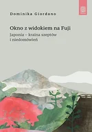 E-booki - przewodniki - Okno z widokiem na Fuji. Japonia - kraina szeptów i niedomówień - miniaturka - grafika 1