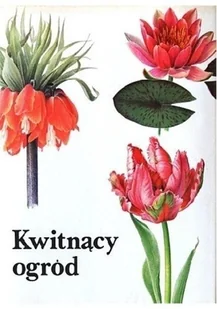 Kwitnący ogród - Poradniki hobbystyczne - miniaturka - grafika 1