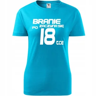 Damska Koszulka z Nadrukiem Branie Zaczyna Się Po 18 Prezent na Urodziny turkusowy XS - Koszulki i topy damskie Damska Koszulka z Nadrukiem Branie Zaczyna Się Po 18 Prezent na Urodziny turkusowy XS - Koszulki i topy damskie - miniaturka - grafika 1