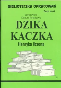 Biblios Biblioteczka Opracowań Dzika kaczka Henryka Ibsena - Danuta Polańczyk - Lektury szkoła podstawowa - miniaturka - grafika 2