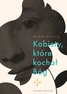Religia i religioznawstwo - Kobiety, które kochał Bóg - miniaturka - grafika 1
