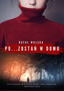 Pozostań w domu - Rafał Wałęka - ebook - Kryminały - miniaturka - grafika 2