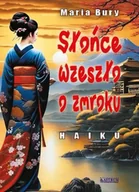 Poezja - Słońce wzeszło o zmroku - Maria Bury - miniaturka - grafika 1