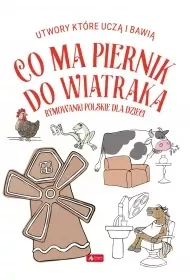 Co ma piernik do wiatraka? - Krzysztof Żywczak - Baśnie, bajki, legendy - miniaturka - grafika 1