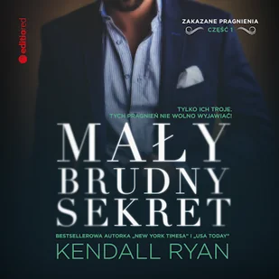 Mały, brudny sekret. Zakazane pragnienia #1 Kendall Ryan - Audiobooki - romanse - miniaturka - grafika 1