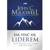 Poradniki psychologiczne - Logos Jak stać się liderem. Kiedy Twój szef nie potrafi (albo nie chce) John C. Maxwell - miniaturka - grafika 1