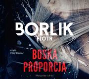 Audiobooki - kryminał, sensacja, thriller - Piotr Borlik Boska proporcja książka audio) - miniaturka - grafika 1
