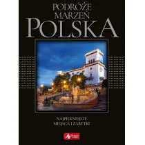 praca zbiorowa Cuda Podróże marzeń Polska exclusive) - Książki podróżnicze - miniaturka - grafika 2