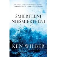 Psychologia - Wilber Ken Śmiertelni nieśmiertelni - miniaturka - grafika 1