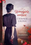 Literatura obyczajowa - KSIĄŻNICA Wendyjska Winnica. Cierpkie grona - Zofia Mąkosa - miniaturka - grafika 1