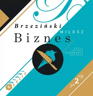 BIZNES CZY SZTUKA BUDOWANIA RELACJI BRYKI Z ŻYCIA Miłosz Brzeziński - Psychologia - miniaturka - grafika 1