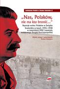 Publicystyka - Nas Polaków Nie Ma Kto Bronić Represje Wobec Polaków W Związku Sowieckim W Latach 1935-1938 W Materiałach Msz I Wywiadu Wojskowego Drugiej Rzeczypospolitej Robert Kuśnierz Dostawa Gratis szczegół - miniaturka - grafika 1