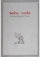Książki o kulturze i sztuce - Wobec sztuki Historia krytyka teoria - miniaturka - grafika 1