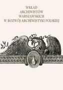 Publicystyka - Wydawnictwa Uniwersytetu Warszawskiego Wkład archiwistów warszawskich w rozwój archiwistyki polskiej - Wydawnictwa Uniwersytetu Warszawskiego - miniaturka - grafika 1