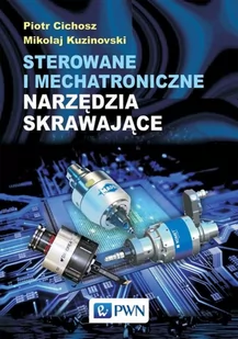 Sterowane i mechatroniczne narzędzia skrawające - Technika - miniaturka - grafika 2