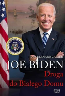 Joe Biden. Droga do Białego Domu - Biografie i autobiografie - miniaturka - grafika 1