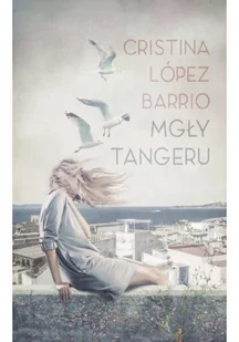 Mgły Tangeru Barrio Cristina Lópe - Proza - miniaturka - grafika 3
