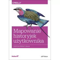 Helion Mapowanie historyjek użytkownika Przepis na produkt idealny - Patton Jeff - Książki o programowaniu - miniaturka - grafika 1