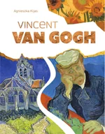 Książki o kulturze i sztuce - Vincent Van Gogh - Agnieszka Kijas - miniaturka - grafika 1