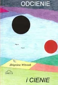 Poezja - Odcienie i cienie - Zbigniew Witczak - miniaturka - grafika 1