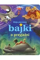 Moje pierwsze bajki. Bajki o przyjaźni. Disney - Wierszyki, rymowanki, piosenki - miniaturka - grafika 2