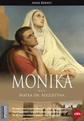 Religia i religioznawstwo - Monika. Matka św. Augustyna wyd. 2026 - Anne Bernet - książka - miniaturka - grafika 1