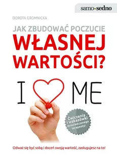 Jak zbudować poczucie własnej wartości? - E-booki - poradniki - miniaturka - grafika 1