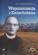 Pamiętniki, dzienniki, listy - EDITIONS SPOTKANIA Wspomnienia z Kazachstanu - WŁADYSŁAW BUKOWIŃSKI - miniaturka - grafika 1