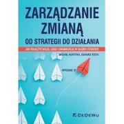 Zarządzanie - Zarządzanie zmianą. Od strategii do działania. Wyd. 4 - miniaturka - grafika 1