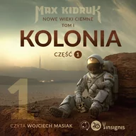 Audiobooki - fantastyka i horror - Kolonia. Nowe wieki ciemne. Tom 1. Część 1 - audiobook - miniaturka - grafika 1