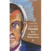 Wywiady, wspomnienia - Ostatki Jana Stanisława Witkiewicza Chojnowski Grzegorz - miniaturka - grafika 1