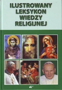 Ilustrowany Leksykon Wiedzy Religijnej - Religia i religioznawstwo - miniaturka - grafika 1