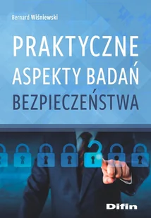 Praktyczne aspekty badań bezpieczeństwa Bernard Wiśniewski - Poradniki hobbystyczne - miniaturka - grafika 1